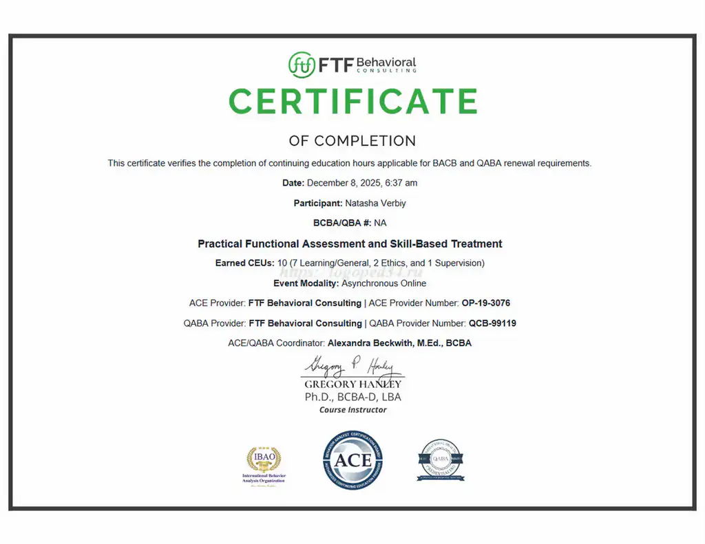 Сертификат FTF Behavioral Consulting курса доктора Грегори Хэнли по практическому функциональному анализу (PFA) и тренингу на основе навыков (SBT) на имя Natasha Verbiy.